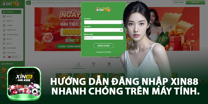 Hướng Dẫn Đăng Nhập Xin88 Nhanh Chóng Trên Máy Tính.