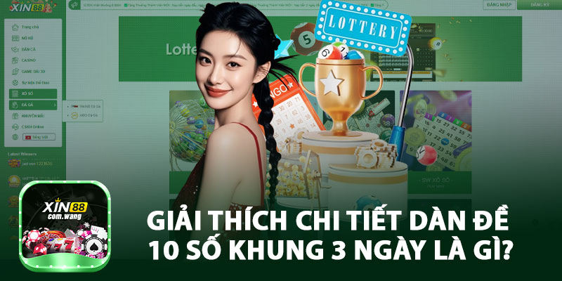 Giải Thích Chi Tiết Dàn Đề 10 Số Khung 3 Ngày Là Gì?