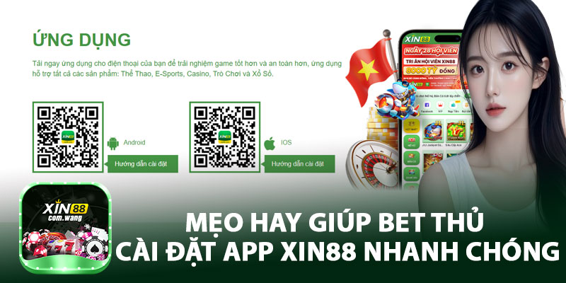 Mẹo Hay Giúp Bet Thủ Cài Đặt App Xin88 Nhanh Chóng