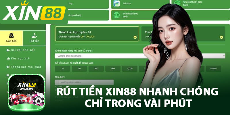 Cách Rút Tiền Xin88 Nhanh Chóng Chỉ Trong Vài Phút