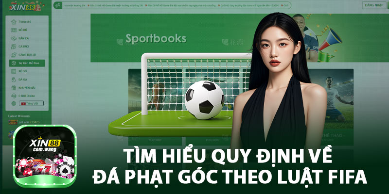 Tìm Hiểu Quy Định Về Đá Phạt Góc Theo Luật FIFA